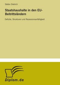 Staatshaushalte in den EU-Beitrittslndern: Defizite, Strukturen und Rezessionsanflligkeit (German Edition)