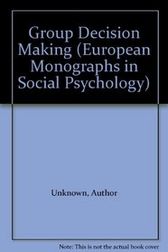 Group Decision Making (European Monographs in Social Psychology)