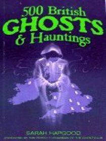 500 British Ghosts and Hauntings