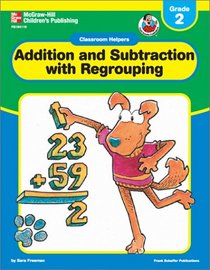 Classroom Helpers Addition and Subtraction with Regrouping, Grade 2 (Classroom Helpers)