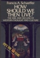 How Should We Then Live (Study Guide)