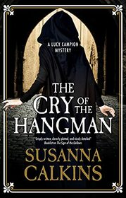 Cry of the Hangman, The (A Lucy Campion Mystery, 6)