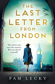 The Last Letter from London (Her Secret War, Bk 3)