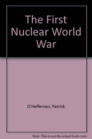 The First Nuclear World War
