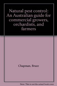 Natural pest control: An Australian guide for commercial growers, orchardists, and farmers