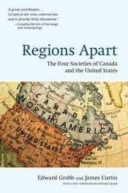 Regions Apart: The Four Societies of Canada and the United States (The Wynford Project)