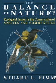 The Balance of Nature? : Ecological Issues in the Conservation of Species and Communities