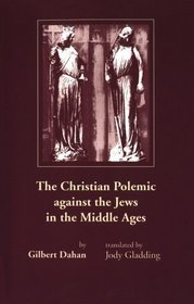 The Christian Polemic Against the Jews in the Middle Ages
