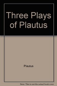 Three Plays of Plautus