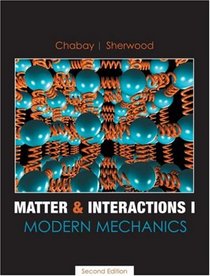 Matter and Interactions I: Modern Mechanics