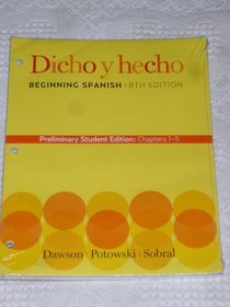 Dicho y hecho, Beginning Spanish, Preliminary Student Edition: Chapters 1-5