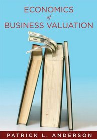 The Economics of Business Valuation: Towards a Value Functional Approach