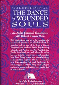 Codependence / The Dance of Wounded Souls  -  An Audio Spiritual Experience