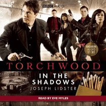 Torchwood: In the Shadows: A Torchwood Audio Original Narrated by Eve Myles