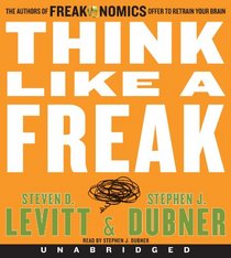 Think Like a Freak (Audio CD) (Unabridged)