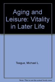 Aging and Leisure: Vitality in Later Life