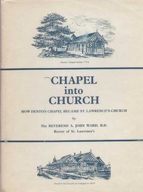 Chapel into Church: How Denton Chapel Became St. Lawrence's Church