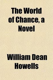 The World of Chance, a Novel