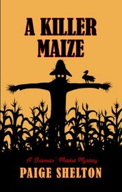 Killer Maize: A Farmers Market Mystery