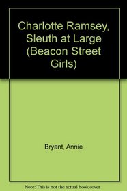 Charlotte Ramsey, Sleuth at Large (Beacon Street Girls)