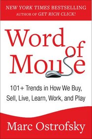 Word of Mouse: 101+ Trends in How We Buy, Sell, Live, Learn, Work, and Play
