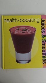 Health-boosting Juices and Smoothies (Juices & Smoothies 32)