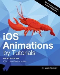 iOS Animations by Tutorials Fourth Edition: iOS 11 and Swift 4 Edition