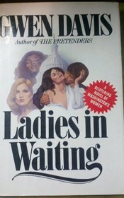 Ladies in waiting: A novel