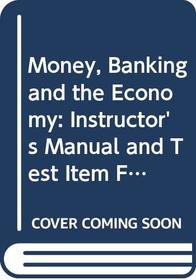 Money, Banking and the Economy: Instructor's Manual and Test Item File to 6r.e