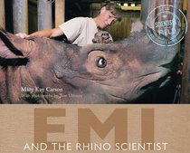 Emi and the Rhino Scientist (Scientists in the Field Series)