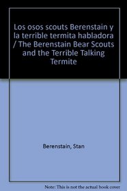 Los osos scouts Berenstain y la terrible termita habladora / The Berenstain Bear Scouts and the Terrible Talking Termite (Mariposa) (Spanish Edition)