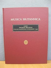 Musica Britannica: Italian Madrigals Englished (1590) v. 74