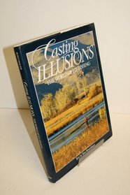 Casting Illusions: The World of Fly-Fishing