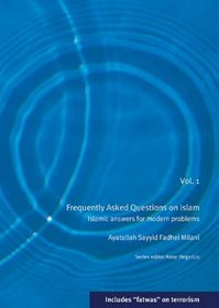 Frequently Asked Questions on Islam: Islamic Answers for Modern Problems