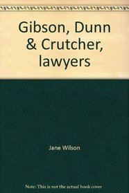 Gibson, Dunn  Crutcher, lawyers: An early history