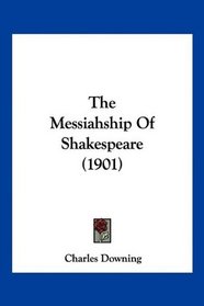 The Messiahship Of Shakespeare (1901)