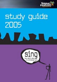 Sing the Lord's Song in a Strange Land: Spring Harvest 2005 Study Guide