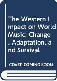 The Western Impact on World Music: Change, Adaptation, and Survival