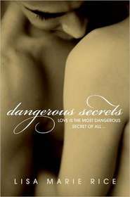 Dangerous Secrets (Dangerous, Bk 2)