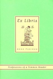 Ex Libris : Confessions of a Common Reader