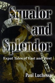 Squalor and Splendor: Expat Tales of East and West