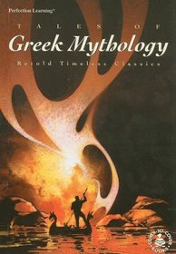 Tales Of Greek Mythology: Retold Timeless Classics (Cover-to-Cover Books)