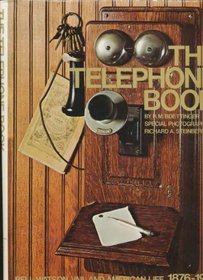The Telephone Book: Bell Watson Vail & American Life 1876-1983