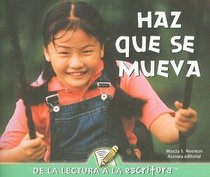 Haz Que Se Mueva (de la Lectura a la Escritura) (Spanish Edition)