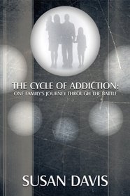 The Cycle of Addiction: One Family's Journey Through the Battle