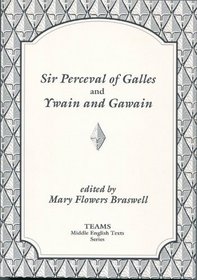 Sir Perceval of Galles and  Ywain and Gawain (TEAMS Middle English Texts)