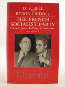 The French Socialist Party: The Emergence of a Party of Government