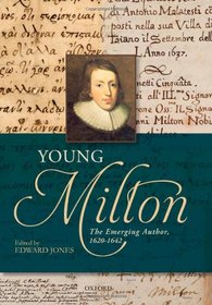 Young Milton: The Emerging Author, 1620-1642