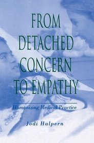 From Detached Concern to Empathy: Humanizing Medical Practice