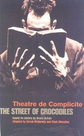 Theatre de Complicite: The Street of Crocodiles